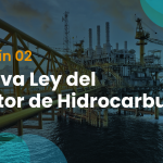 Nueva Ley del Sector de Hidrocarburos